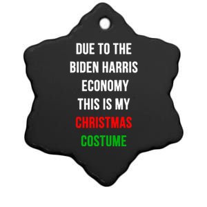 Due To The Biden Harris Economy This Is My Christmas Costume Ceramic Star Ornament