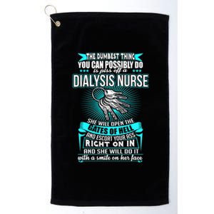 Dumbest Things To Do Is Piss Off A Dialysis Nurse Nephrology Gift Platinum Collection Golf Towel