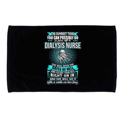 Dumbest Things To Do Is Piss Off A Dialysis Nurse Nephrology Gift Microfiber Hand Towel