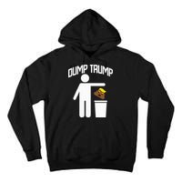 Dump Trump Trump Is Trash Anti Trump Tall Hoodie