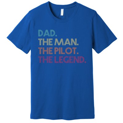 Dad The The Pilot The Legend Vintage Gift Premium T-Shirt