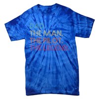 Dad The The Pilot The Legend Vintage Gift Tie-Dye T-Shirt