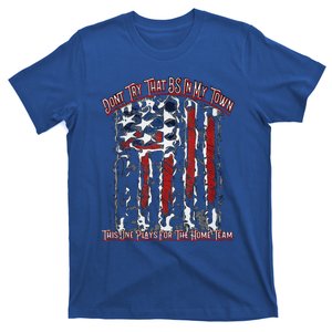 Dont Try That BS In My Town USA Flag Patriotic American Tank Top T-Shirt