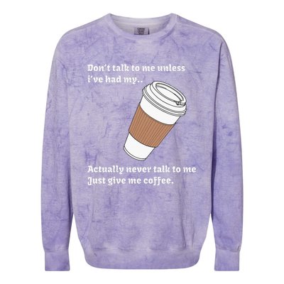 DonT Talk To Me Unless IVe Had My Coffee Joke Colorblast Crewneck Sweatshirt