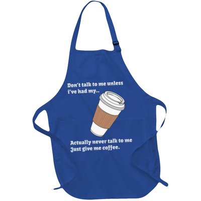 DonT Talk To Me Unless IVe Had My Coffee Joke Full-Length Apron With Pockets
