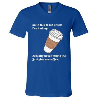 DonT Talk To Me Unless IVe Had My Coffee Joke V-Neck T-Shirt