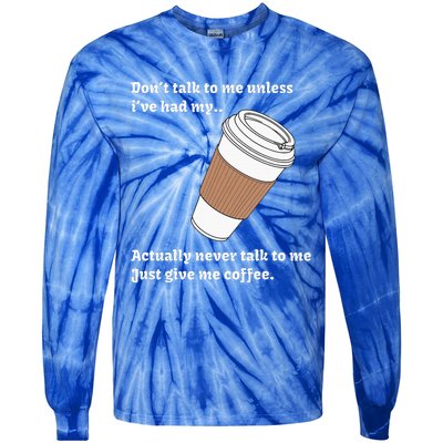 DonT Talk To Me Unless IVe Had My Coffee Joke Tie-Dye Long Sleeve Shirt