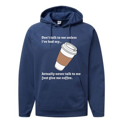 DonT Talk To Me Unless IVe Had My Coffee Joke Performance Fleece Hoodie