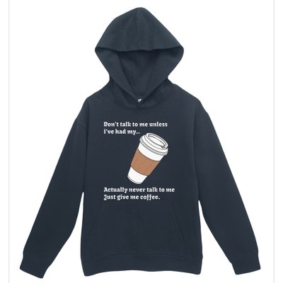 DonT Talk To Me Unless IVe Had My Coffee Joke Urban Pullover Hoodie