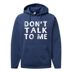 Dont Talk To Me Funny Sayings Funny Gift Performance Fleece Hoodie