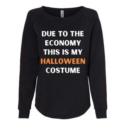 Due to the economy this is my halloween costume Womens California Wash Sweatshirt