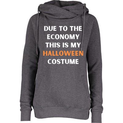 Due to the economy this is my halloween costume Womens Funnel Neck Pullover Hood