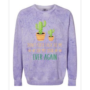 Dont Talk To Me Or My Son Ever Again Plant Dad Mom Son Gift Colorblast Crewneck Sweatshirt