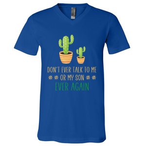 Dont Talk To Me Or My Son Ever Again Plant Dad Mom Son Gift V-Neck T-Shirt