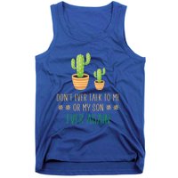 Dont Talk To Me Or My Son Ever Again Plant Dad Mom Son Gift Tank Top