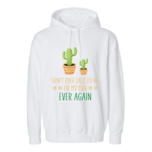 Dont Talk To Me Or My Son Ever Again Plant Dad Mom Son Gift Garment-Dyed Fleece Hoodie