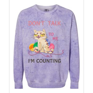 DonT Talk To Me IM Counting Funny Crochet Cat Lover Colorblast Crewneck Sweatshirt