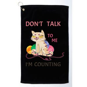 DonT Talk To Me IM Counting Funny Crochet Cat Lover Platinum Collection Golf Towel