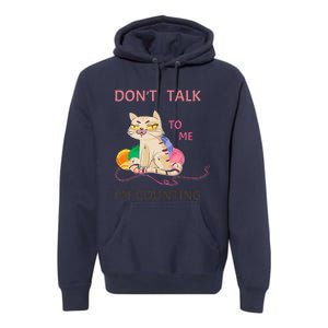 DonT Talk To Me IM Counting Funny Crochet Cat Lover Premium Hoodie