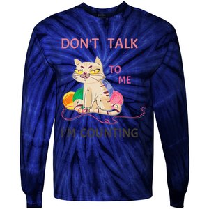 DonT Talk To Me IM Counting Funny Crochet Cat Lover Tie-Dye Long Sleeve Shirt