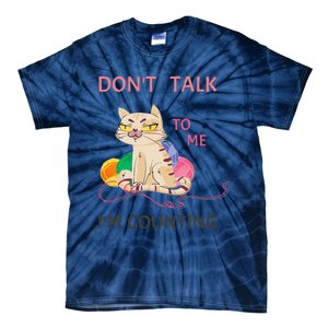 DonT Talk To Me IM Counting Funny Crochet Cat Lover Tie-Dye T-Shirt