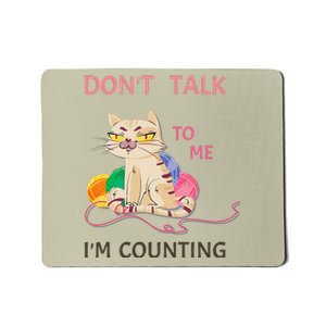 DonT Talk To Me IM Counting Funny Crochet Cat Lover Mousepad