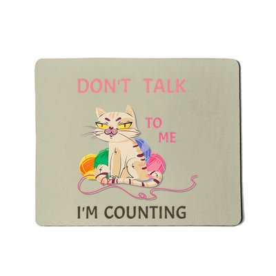DonT Talk To Me IM Counting Funny Crochet Cat Lover Mousepad