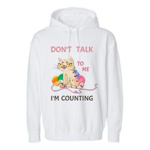 DonT Talk To Me IM Counting Funny Crochet Cat Lover Garment-Dyed Fleece Hoodie