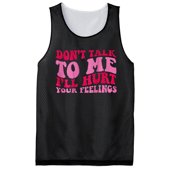 Dont Talk To Me Ill Hurt Your Feelings Mesh Reversible Basketball Jersey Tank