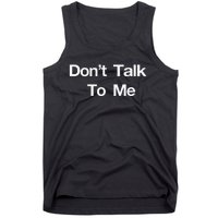 Dont Talk To Me Tank Top