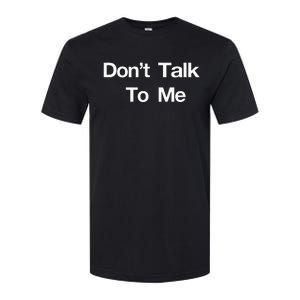 Dont Talk To Me Softstyle CVC T-Shirt