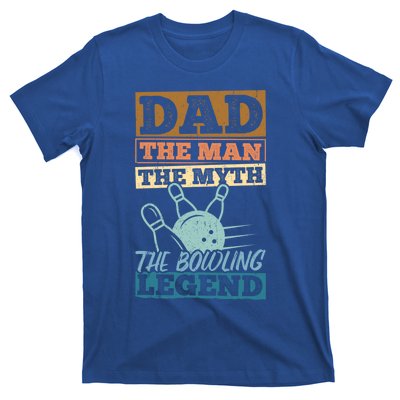 Dad The The Myth The Bowling Legend Athletics Meaningful Gift T-Shirt