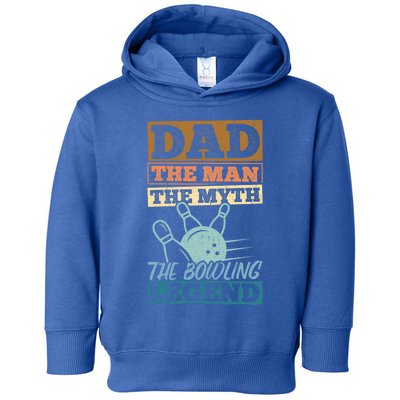 Dad The The Myth The Bowling Legend Athletics Meaningful Gift Toddler Hoodie