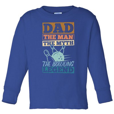 Dad The The Myth The Bowling Legend Athletics Meaningful Gift Toddler Long Sleeve Shirt