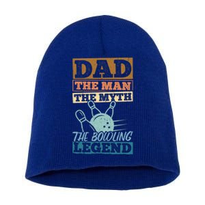 Dad The The Myth The Bowling Legend Athletics Meaningful Gift Short Acrylic Beanie