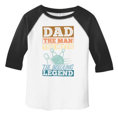 Dad The The Myth The Bowling Legend Athletics Meaningful Gift Toddler Fine Jersey T-Shirt