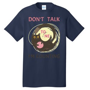 DonT Talk To Me IM Counting Funny Crochet Cat Lover Tall T-Shirt