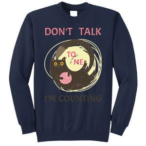 DonT Talk To Me IM Counting Funny Crochet Cat Lover Tall Sweatshirt