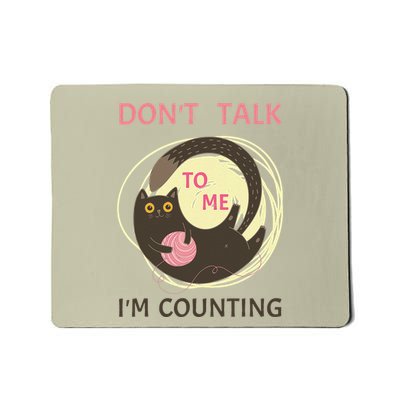 DonT Talk To Me IM Counting Funny Crochet Cat Lover Mousepad
