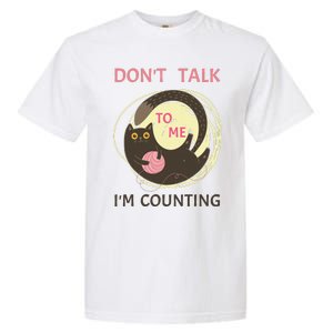 DonT Talk To Me IM Counting Funny Crochet Cat Lover Garment-Dyed Heavyweight T-Shirt