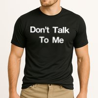 Don't Talk To Me Gift Cooling Performance Crew T-Shirt