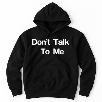 Don't Talk To Me Gift Hoodie