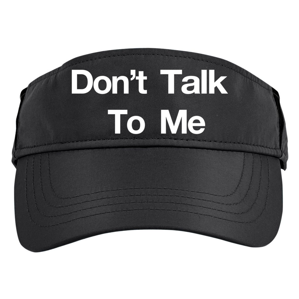 Don't Talk To Me Gift Adult Drive Performance Visor
