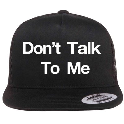 Don't Talk To Me Gift Flatbill Hat