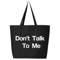 Don't Talk To Me Gift 25L Jumbo Tote