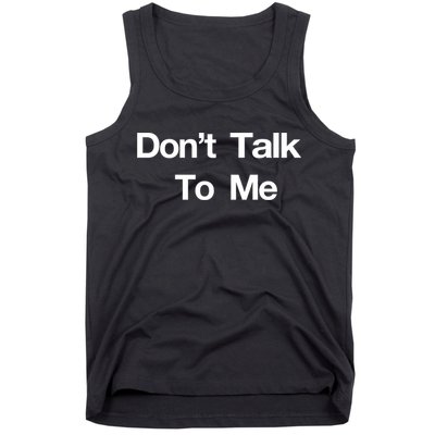 Don't Talk To Me Gift Tank Top