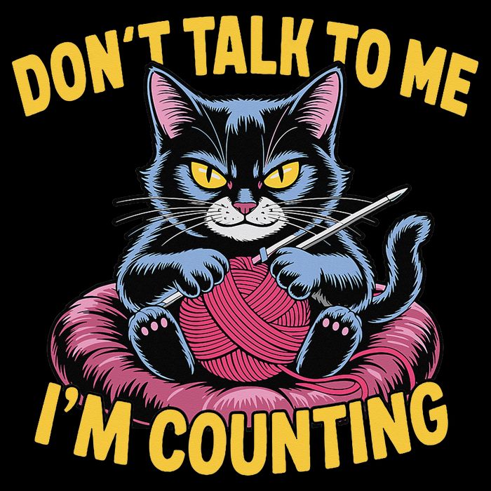 Dont Talk To Me Im Counting Knitting Cat Funny Cat Knits Womens T-Shirt