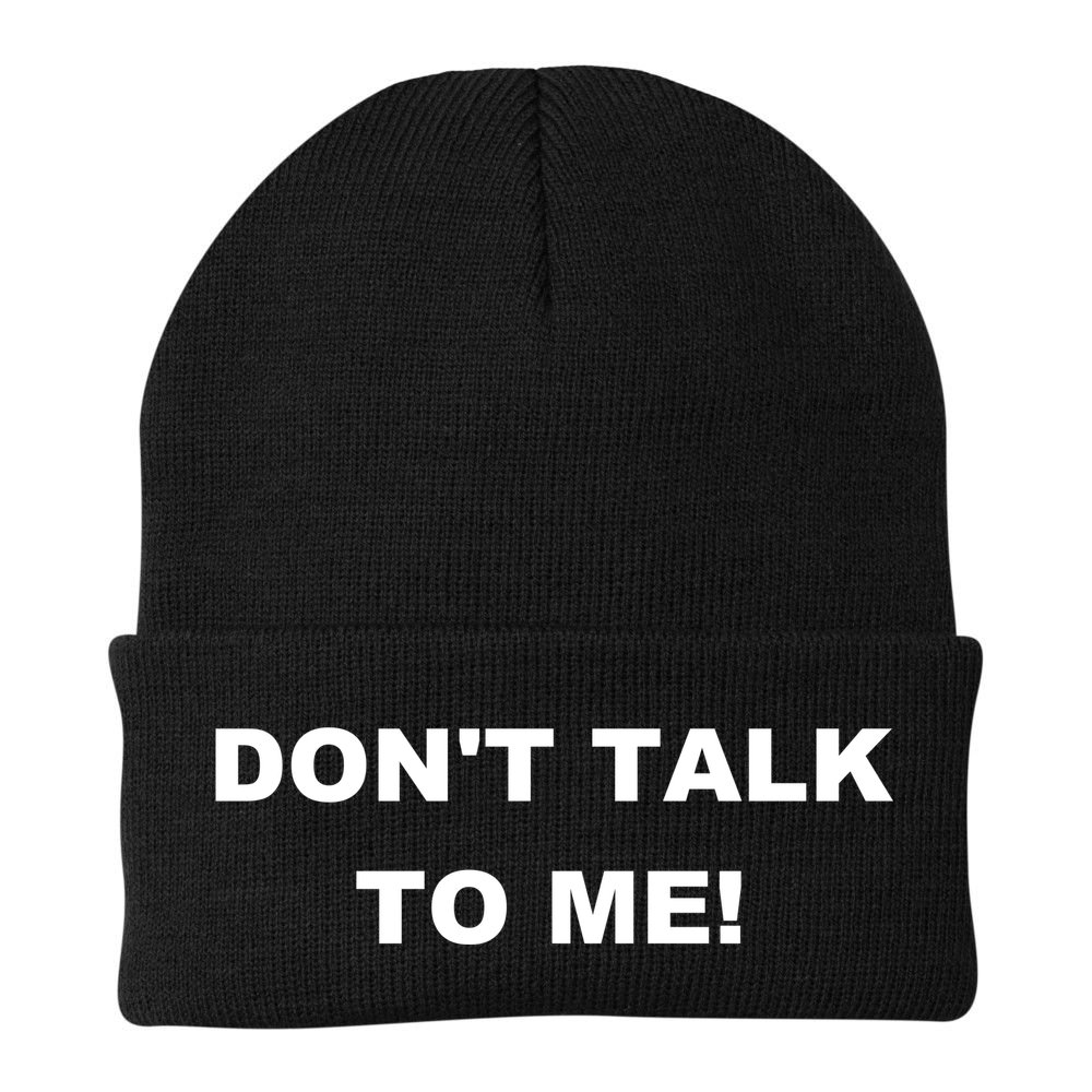 Don't Talk To Me! Gift Beanie