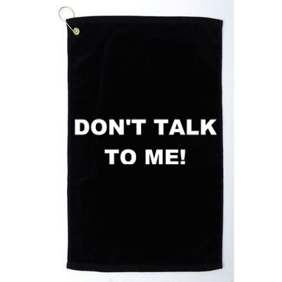 Don't Talk To Me! Gift Platinum Collection Golf Towel