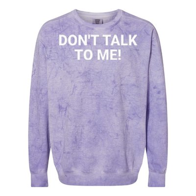 DonT Talk To Me Funny Anti Social Introvert Colorblast Crewneck Sweatshirt